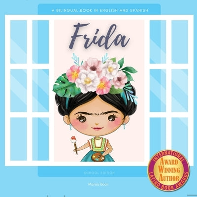 Frida: A Bilingual Book in English and Spanish - School Edition by Boan, Marisa
