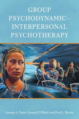 Group Psychodynamic-Interpersonal Psychotherapy by Tasca, Giorgio A.
