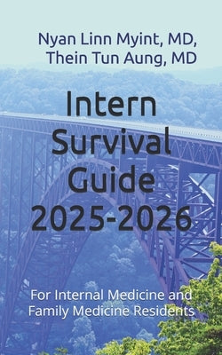Intern Survival Guide: For Internal Medicine and Family Medicine Residents by Myint, Nyan Linn