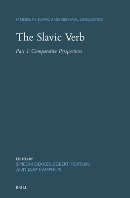 The Slavic Verb: Part 1: Comparative Perspectives by Dekker, Simeon