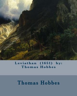 Leviathan (1651) by: Thomas Hobbes by Hobbes, Thomas