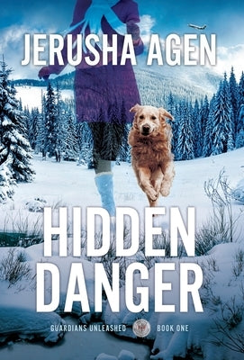 Hidden Danger: A Christian K-9 Suspense by Agen, Jerusha