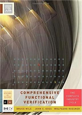 Comprehensive Functional Verification: The Complete Industry Cycle by Wile, Bruce