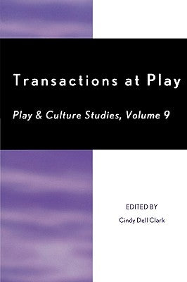 Transactions at Play: Volume 9 by Clark, Cindy Dell
