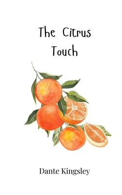 The Citrus Touch by Kingsley, Dante