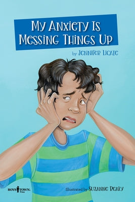 My Anxiety Is Messing Things Up: Volume 4 by Licate, Jennifer