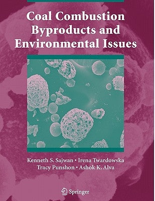 Coal Combustion Byproducts and Environmental Issues by Sajwan, Kenneth S.