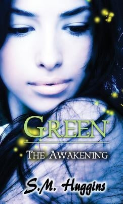 Green: The Awakening Book 1 by Huggins, S. M.