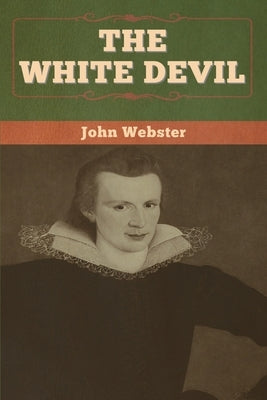 The White Devil by Webster, John