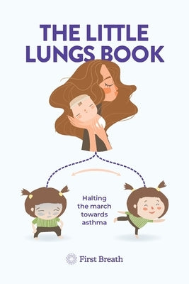 The Little Lungs Book: Halting the march towards asthma by Carr, Tara