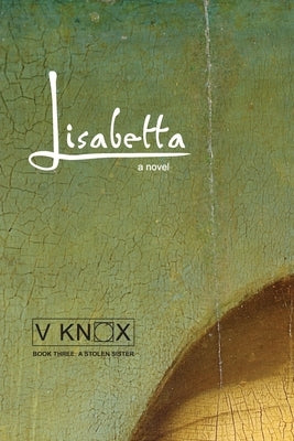 Lisabetta: A Stolen Sister by Knox, V.