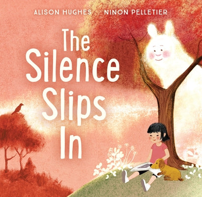 The Silence Slips in by Hughes, Alison