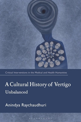 A Cultural History of Vertigo: Unbalanced by Raychaudhuri, Anindya