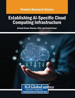 Establishing AI-Specific Cloud Computing Infrastructure by Sharma, Avinash Kumar