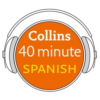 Collins 40 Minute Spanish Lib/E: Learn to Speak Spanish in Minutes with Collins by Collins Dictionaries