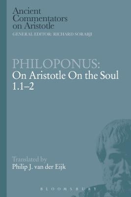 Philoponus: On Aristotle on the Soul 1.1-2 by Philoponus