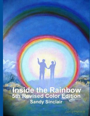 Inside the Rainbow: Color Photo Edition by Sinclair, Sandy