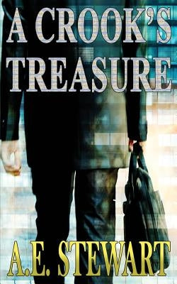 A Crook's Treasure by Stewart, A. E.