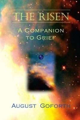 The Risen: A Companion to Grief by Goforth, August