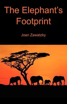 The Elephant's Footprint by Zawatzky, Joan
