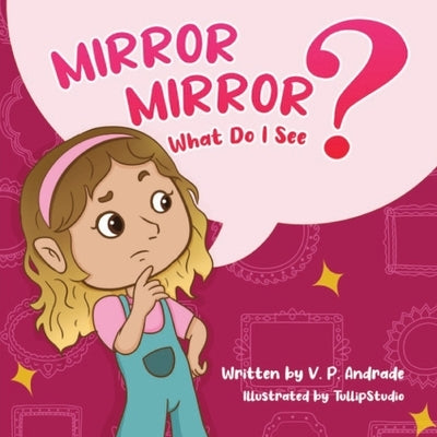 Mirror, Mirror, What Do I See? by Studio, Tullip