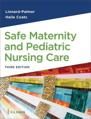 Safe Maternity & Pediatric Nursing Care by Linnard-Palmer, Luanne