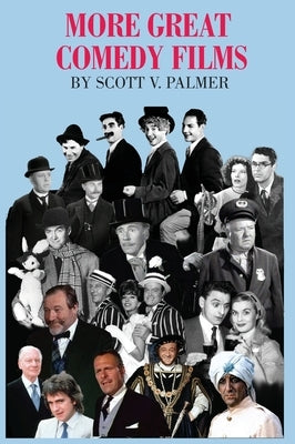 More Great Comedy Films by Palmer, Scott V.
