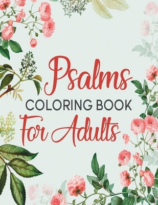 Psalms Coloring Book For Adults: A Beautiful Coloring Book For Creative Adults by Book Almighty