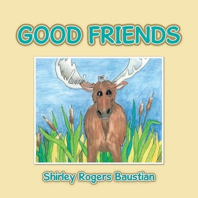 Good Friends by Baustian, Shirley Rogers