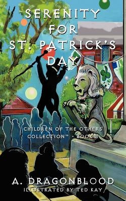 Serenity for St. Patrick's Day: Children of the Others Collection - Book Three by Dragonblood, A.