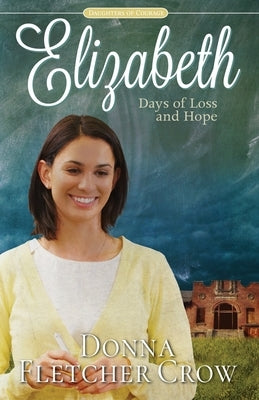 Elizabeth: Days of Loss and Hope by Crow, Donna Fletcher