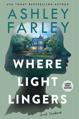 Where Light Lingers by Farley, Ashley