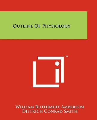 Outline of Physiology by Amberson, William Ruthrauff