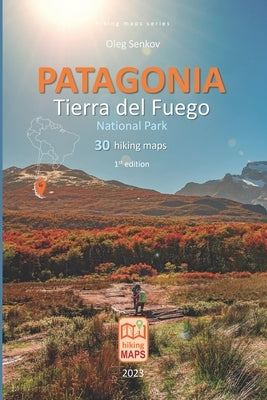 PATAGONIA, Tierra del Fuego National Park, hiking maps by Senkov, Oleg