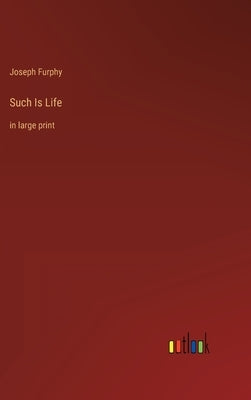 Such Is Life: in large print by Furphy, Joseph