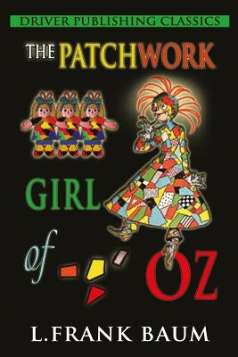The Patchwork Girl of Oz by Baum, L. Frank