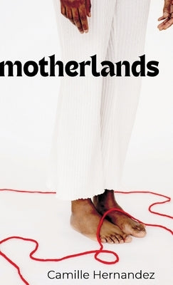 motherlands by Hernandez, Camille