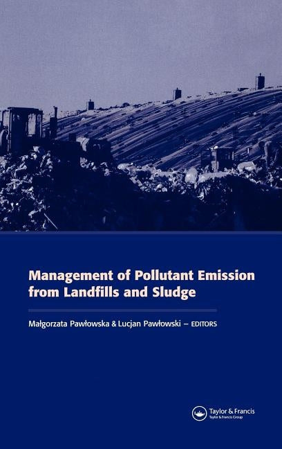 Management of Pollutant Emission from Landfills and Sludge by Pawlowska, Malgorzata
