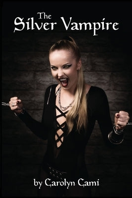 Silver Vampire by Cami, Carolyn