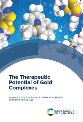Therapeutic Potential of Gold Complexes by Wani, Waseem A.