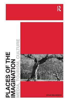 Places of the Imagination: Media, Tourism, Culture by Reijnders, Stijn