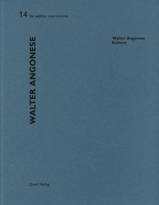 Walter Angonese - Kaltern: de Aedibus International 14 by Wirz, Heinz
