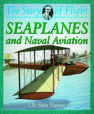 Seaplanes and Naval Aviation by Hansen, Ole Steen