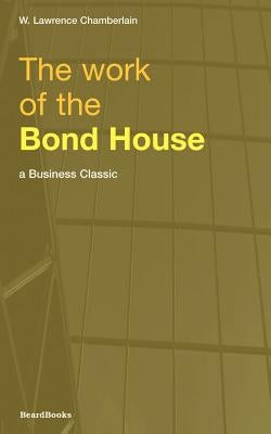 The Work of the Bond House by Chamberlain, Lawrence