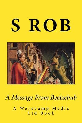 A Message From Beelzebub by Rob, S.