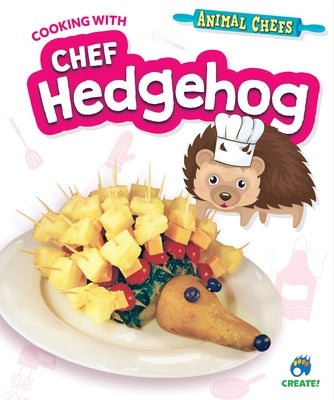 Cooking with Chef Hedgehog by Eason, Sarah