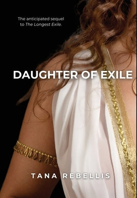 Daughter of Exile by Rebellis, Tana