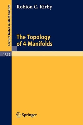 The Topology of 4-Manifolds by Kirby, Robion C.