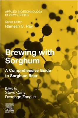 Brewing with Sorghum: A Comprehensive Guide to Sorghum Beer by Desobgo Zangue, Steve Carly