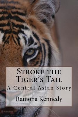 Stroke the Tiger's Tail by Kennedy, Ramona